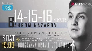 Bahrom Nazarov  Intizor nomli konsert dasturi 2017 [upl. by Berlin944]