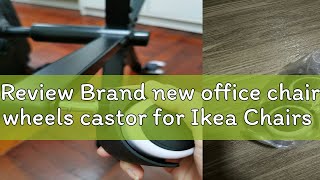 Review Brand new office chair wheels castor for Ikea Chairs casters [upl. by Miner]