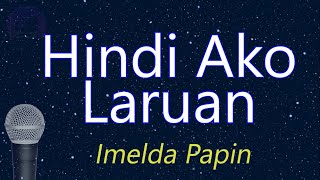 Hindi Ako Laruan  Imelda Papin KARAOKE VERSION [upl. by Anida]