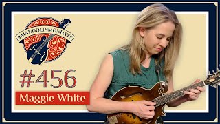 Mandolin Mondays Featuring Maggie White  “Brambleburg Contradancequot [upl. by Ylurt]