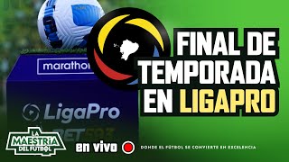 🔴 ENVIVO 🟢 FINAL DE TEMPORADA EN LIGAPRO 🟢 [upl. by Aerdnad354]