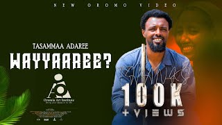 Tasammaa Adaree WAYYAAREE  New Ethiopian Oromo Music video 2024 Official Video [upl. by Stoneham]