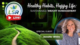 LSR Live Healthy Cooking and Eating with Jennifer White [upl. by Janey105]