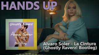 Alvaro Soler  La Cintura Ghostly Raverz Bootleg Mix HANDS UP [upl. by Fechter]