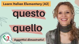 7 Learn Italian Elementary A2 Aggettivi dimostrativi “questo” e “quello” [upl. by Ananna]