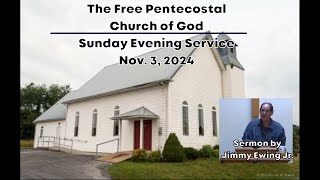 Nov 3 2024 Sunday Evening Service at The Free Pentecostal Church of God [upl. by Novel]