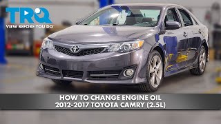 How to Change Engine Oil 20122017 Toyota Camry 25L [upl. by Hedberg354]