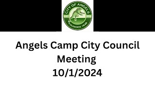 Angels Camp City Council Meeting of 1012024 [upl. by Dolley]