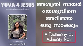 A blessed Testimony by Ashwathy Nair Mumbai Yuva 4 Jesus ഒരു പുതു തലമുറ എഴുന്നേൽക്കുന്നു [upl. by Ajiat]