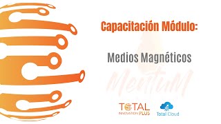 TOTAL Capacitaciones 2024  Modulo Medios Magnéticos [upl. by Gnak581]