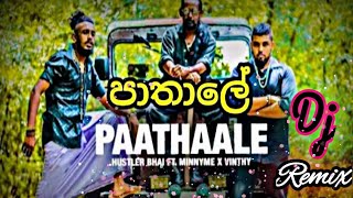 Pathale පාතාලේ Dj Remix  Hustler Bai  ftvinthy x Minny me  New Rap Dj Remix  Dj Nilukshan jay [upl. by Cave]