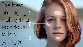 THE BEST ANTI AGING HIGHLIGHTING TECHNIQUES TO LOOK YOUNGER [upl. by Obidiah765]