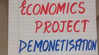 Project on Demonetisation for Class 12th  Economics Project [upl. by Aihtenyc]