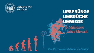 Ursprünge Umbrüche Umwege 6 Millionen Jahre Mensch  Prof Dr Friedemann Schrenk Uni Frankfurt [upl. by Frieder]