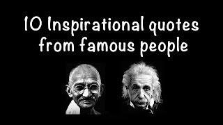 10 Inspirational quotes from famous people [upl. by Pincas825]