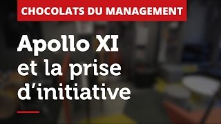 Les chocolats du management  Apollo XI et la prise d’initiative [upl. by Menzies]