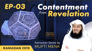 The Value of Silence  Episode 3  Contentment from Revelation  Mufti Menk [upl. by Ynneh]