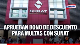 🔴🔵Sunat Ejecutivo aprueba bono descuento para multas por incumplimiento de obligaciones tributarias [upl. by Eido]