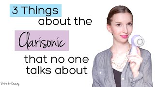 3 Things About the Clarisonic That No One Talks About [upl. by Anrahc]