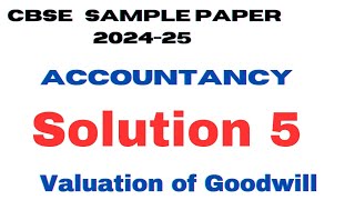 Solution 5  Cbse sample paper 202425  Accountancy  class 12 sethsaccountancytricks [upl. by Ecenahs671]