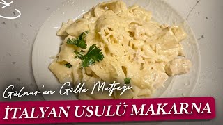 İTALYAN USULÜ PRATİK EV YAPIMI TAVUKLU MAKARNA TARİFİ  GÜLNURUN GÜLLÜ MUTFAĞI 🌹 [upl. by Rollo]