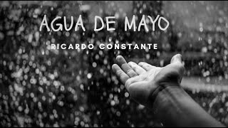 Agua de mayo Ricardo Constante [upl. by Nahtnamas989]