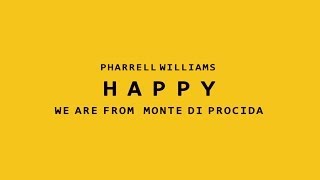 Pharrell Williams  Happy WE ARE FROM MONTE DI PROCIDA Italy [upl. by Brady320]