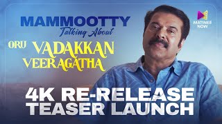 Mammootty Talking About Oru Vadakkan Veeragatha 4K ReRelease amp Teaser Launch [upl. by Ehctav]