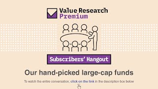 Teaser  Subscribers Hangout July Edition  LargeCap Funds  Value Research Premium [upl. by Adella424]