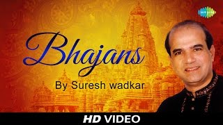 Popular Bhajans By Suresh Wadkar  पॉपुलर भजन्स बी सुरेश वाडकर  Video Jukebox [upl. by Moneta]