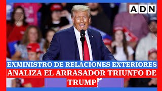 Exministro de Relaciones Exteriores analiza el ARRASADOR TRIUNFO de Trump en las elecciones de EEUU [upl. by Stent]