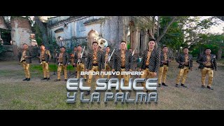 Banda Nuevo Imperio  El Sauce y La Palma En Vivo [upl. by Amle483]