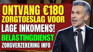 Ontvang €180 Zorgtoeslag voor Lage Inkomens Belastingdienst Zorgverzekering Info [upl. by Gnak]