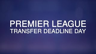 Premier League Transfer Deadline Day  Latest Done Deals [upl. by Leba]