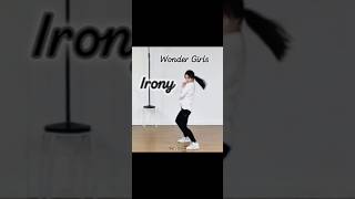 Cover dance Wonder girls  Irony 커버댄스 원더걸스 아이러니 [upl. by Sullecram]