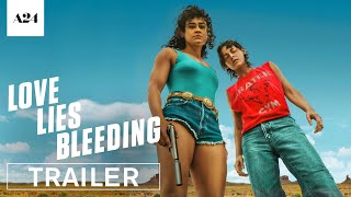 Love Lies Bleeding  Official Trailer 2 HD  A24 [upl. by Ng]