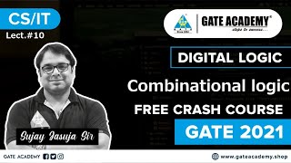 Combinational Logic  Digital Logic  L10  Free Crash Course by Sujay Sir  CSIT  GATE 2021 [upl. by Berrie692]