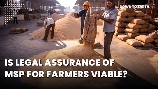 Is legal assurance of MSP for farmers viable What are its implications [upl. by Aimekahs765]