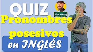 Quiz de PRONOMBRES POSESIVOS en INGLÉS ¿ Te atreves a tomarlo [upl. by Aciretnahs551]