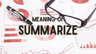 What does Summarize mean [upl. by Merrily447]