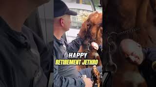 K9 Jethro Retires [upl. by Asante]