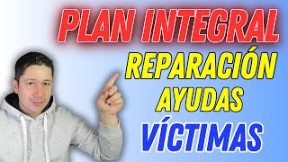 📌 Plan Integral Reparación y Ayudas ✅ Desplazados y Victimas [upl. by Gil231]