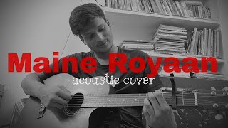 Maine Royaan  Acoustic Cover  AmanMusic [upl. by Demitria622]