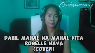 DAHIL MAHAL NA MAHAL KITA  ROSELLE NAVA  COVER  CLOUD AQUINO youtube songcovermusic song opm [upl. by Gnivri]