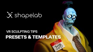 Shapelab VR sculpting tips  Presets and templates [upl. by Cristoforo303]