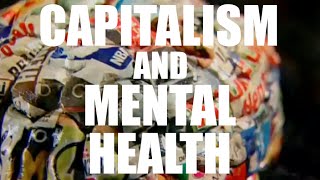 Capitalism and Mental Health How the Market Makes Us Sick [upl. by Servetnick]