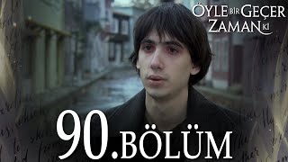 Öyle Bir Geçer Zaman Ki 90 Bölüm  Full Bölüm [upl. by Cindee516]