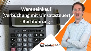 Wareneinkauf Verbuchung mit Umsatzsteuer  Buchführung ► wiwiwebde [upl. by Yramesor]