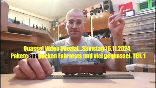 Quassel Video SpezialSamstag 16112024 Pakete auspacken Fahrtests und viel gequassel TEIL 1 [upl. by Eeb]