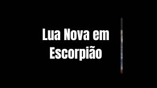 Lua Nova em Escorpião [upl. by Flint367]